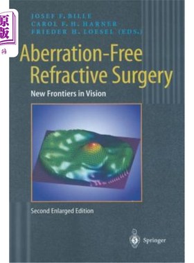海外直订Aberration-Free Refractive Surgery: New Frontiers in Vision 无像差屈光手术：视觉领域的新前沿