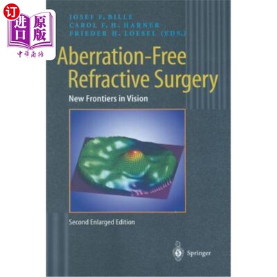 海外直订Aberration-Free Refractive Surgery: New Frontiers in Vision 无像差屈光手术：视觉领域的新前沿