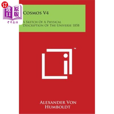 海外直订Cosmos V4: A Sketch Of A Physical Description Of The Universe 1858 宇宙V4：1858年宇宙的物理描述草图
