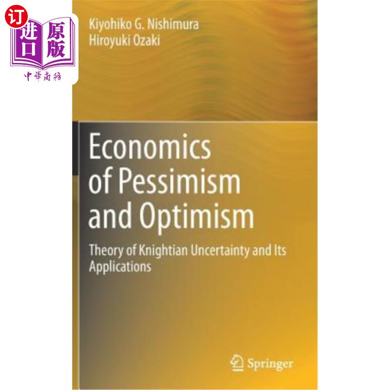 海外直订Economics of Pessimism and Optimism: Theory of Knightian Uncertainty and Its App 悲观与乐观经济学：奈特不确