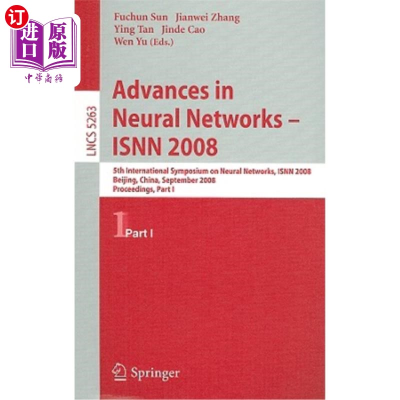 海外直订Advances in Neural Networks - ISNN 2008: 5th International Symposium on Neural N 神经研究进展:第五届神