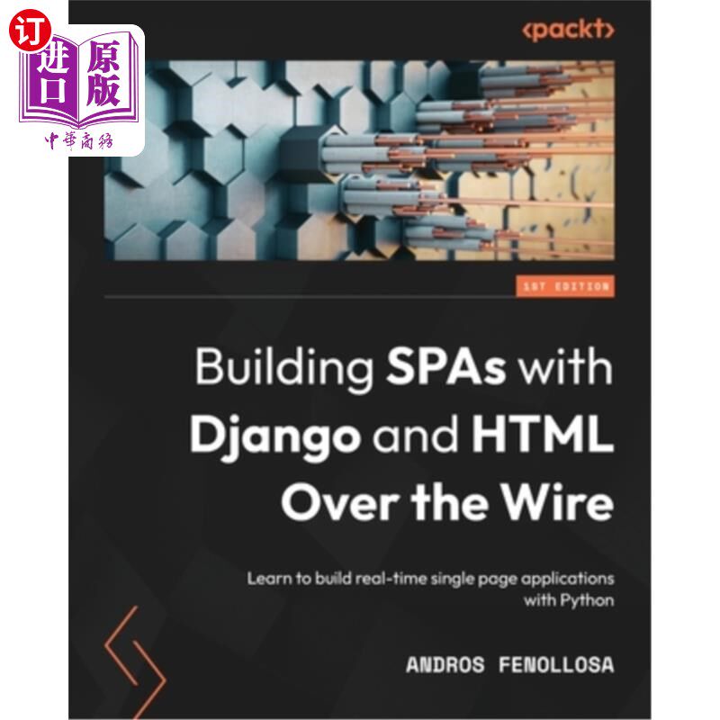 海外直订Building SPAs with Django and HTML Over the Wire: Learn to build real-time singl 使用Django和H