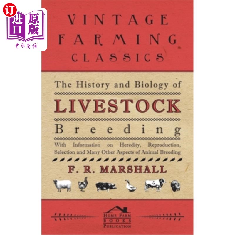 海外直订The History and Biology of Livestock Breeding - With Information on Heredity, Re 家畜育种的历史和生物学-关