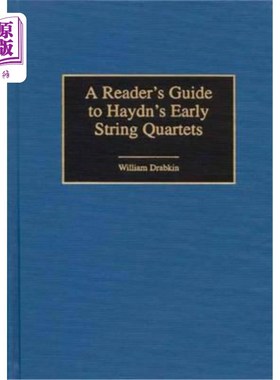 海外直订A Reader's Guide to Haydn's Early String Quartets 海顿早期弦乐四重奏的读者指南