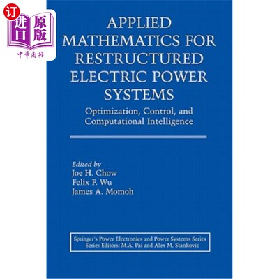 海外直订Applied Mathematics for Restructured Electric Power Systems: Optimization, Contr 重构电力系统的应用数学:优