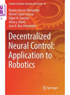 海外直订Decentralized Neural Control: Application to Robotics 分散神经控制在机器人中的应用