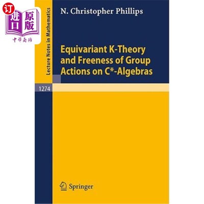 海外直订Equivariant K-Theory and Freeness of Group Actions on C*-Algebras 等变K-理论与C*-代数上群作用的自由度