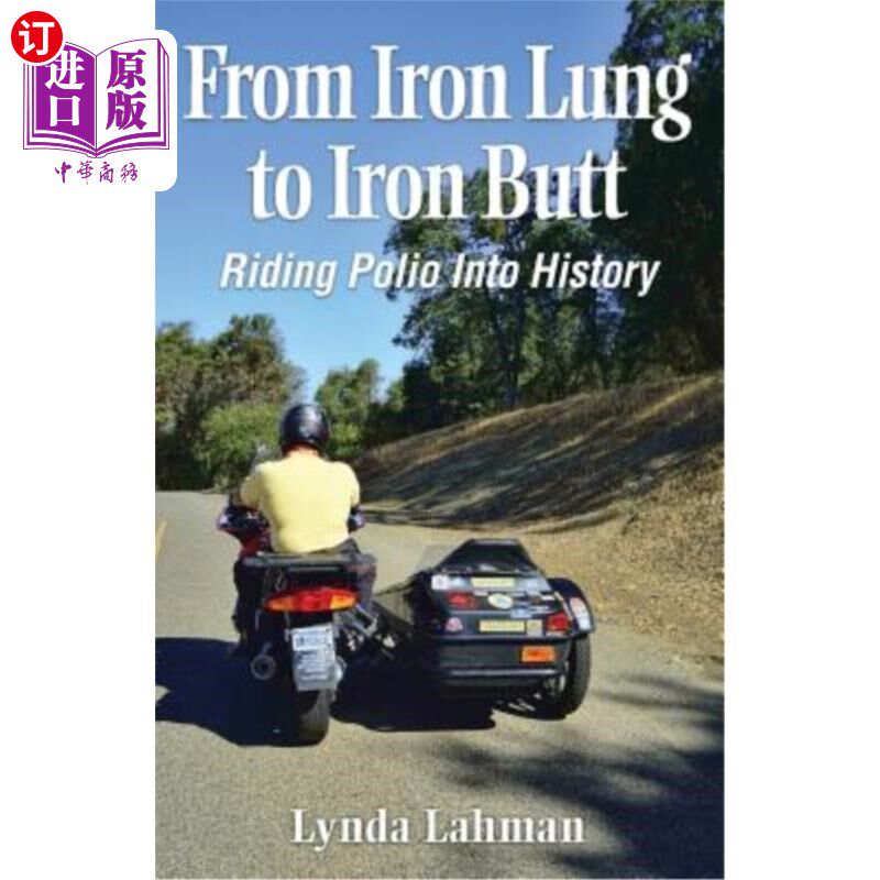 海外直订From Iron Lung to Iron Butt: Riding Polio Into History 从铁肺到铁屁股:将脊髓灰质炎载入历史