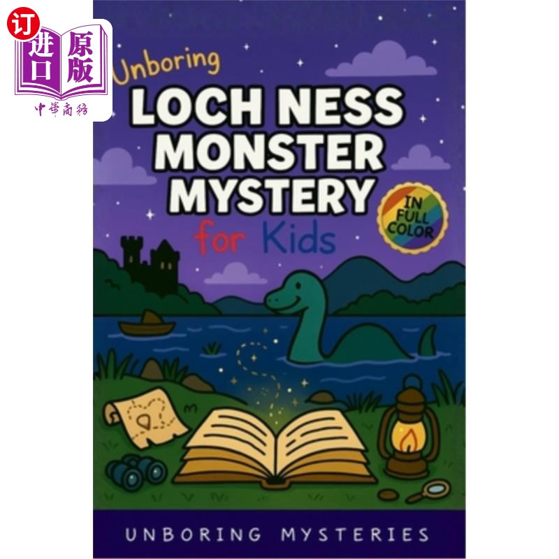 海外直订Unboring Loch Ness Monster Mystery for Kids: Funny, Fascinating Guide to the Str 无趣的尼斯湖水怪之谜：有趣