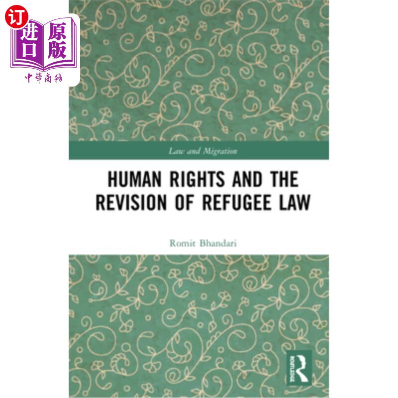 海外直订Human Rights and the Revision of Refugee Law 人权与难民法的修订