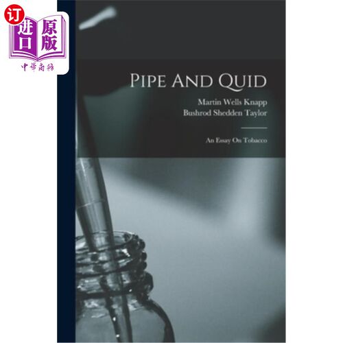 海外直订医药图书Pipe And Quid: An Essay On Tobacco 烟斗与镑:一篇关于烟草的文章