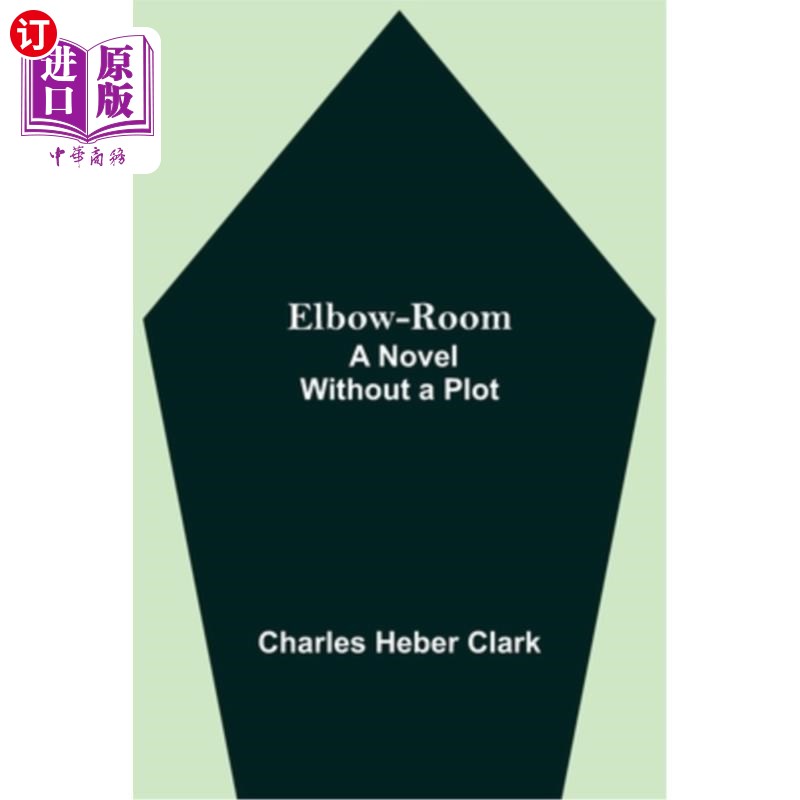 海外直订Elbow-Room; A Novel Without a Plot 紧凑的空间;一部没有情节的小说