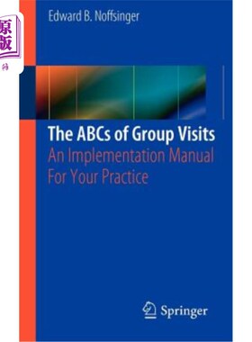 海外直订医药图书The ABCs of Group Visits: An Implementation Manual for Your Practice 小组访问的ABC：实践的实施手册