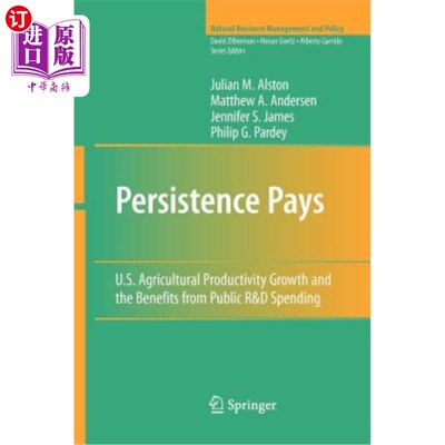 海外直订Persistence Pays: U.S. Agricultural Productivity Growth and the Benefits from Pu 坚持是有回报的：美国农业生