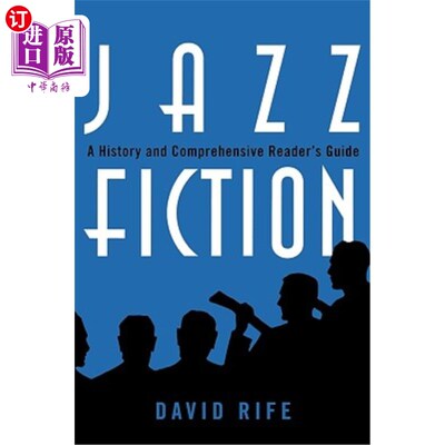 海外直订Jazz Fiction: A History and Comprehensive Reader's Guide Volume 55 爵士小说:历史和综合读者指南