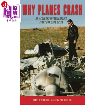 海外直订Why Planes Crash: An Accident Investigator's Fight for Safe Skies 飞机坠毁的原因：事故调查员为安全天空而战