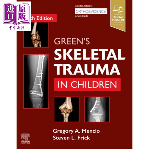 现货 Green儿童骨骼创伤 第6版 Green s Skeletal Trauma in Children 英文原版 Gregory Mencio【中商原版】Elsevier
