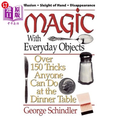 海外直订Magic with Everyday Objects: Over 150 Tricks Anyone Can Do at the Dinner Table 日常物品的魔力：任何人都可以