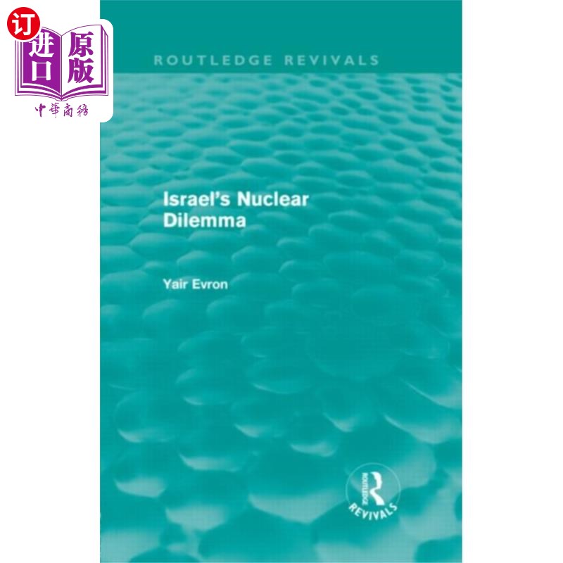 海外直订Israel's Nuclear Dilemma (Routledge Revivals) 以色列的核困境(劳特利奇复兴出版社)