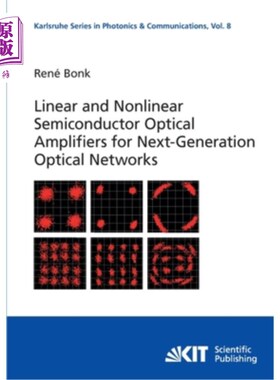 海外直订Linear and Nonlinear Semiconductor Optical Amplifiers for Next-Generation Optica 下一代光的线性和非线性
