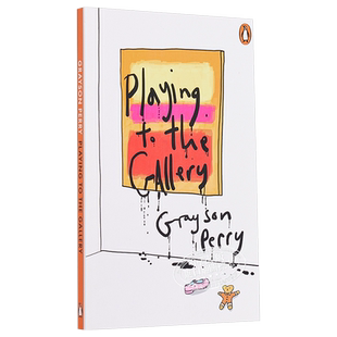 预售 Playing to the Gallery 进口艺术 走进画廊 理解当代艺术 格雷森·佩里 当代艺术大白话 Grayson Perry【中商原版】