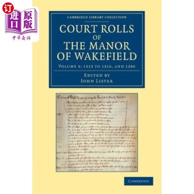 海外直订Court Rolls of the Manor of Wakefield: Volume 3, 1313 to 1316, and 1286 韦克菲尔德庄园卷宗：第3卷、第1313卷