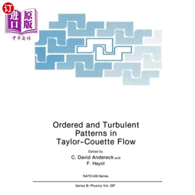 海外直订Ordered and Turbulent Patterns in Taylor-Couette Flow Taylor-Couette流的有序和湍流模式