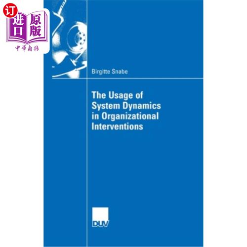 海外直订The Usage of System Dynamics in Organizational Interventions: A Participative Mo 系统动力学在组织干预中的应