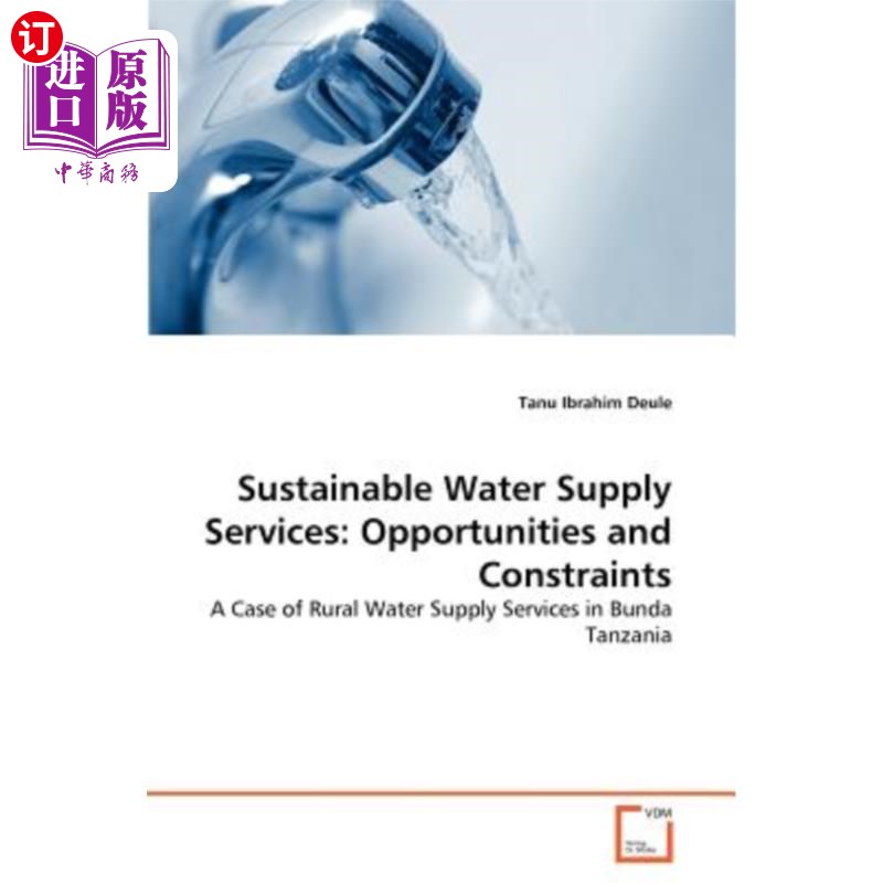 海外直订Sustainable Water Supply Services: Opportunities and Constraints 可持续供水服务:机遇与制约