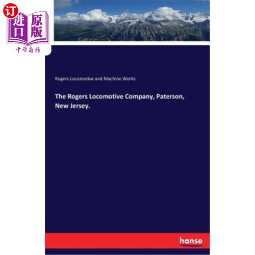 海外直订The Rogers Locomotive Company, Paterson, New Jersey. 罗杰斯机车公司，新泽西州帕特森。