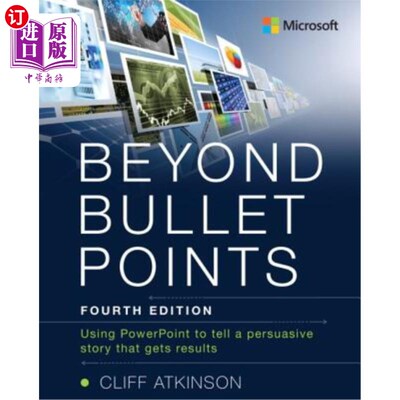 海外直订Beyond Bullet Points: Using PowerPoint to Tell a Compelling Story That Gets Resu 要点之外：使用Pow