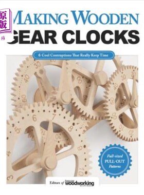 海外直订Making Wooden Gear Clocks: 6 Cool Contraptions That Really Keep Time 制作木制的齿轮钟：6个很酷的装置，能真
