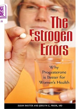 海外直订医药图书The Estrogen Errors: Why Progesterone Is Better for Women's Health 雌激素的错误:为什么孕激素对女性