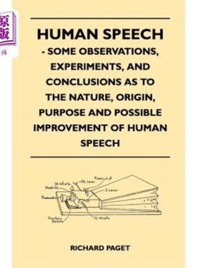 海外直订Human Speech - Some Observations, Experiments, and Conclusions as to the Nature, 人类语言-关于人类语言的性