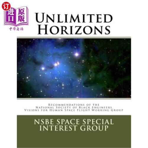 海外直订Unlimited Horizons: Recommendations of the NSBE Visions for Human Space Flight W 无限视野:NSBE人类太空飞行