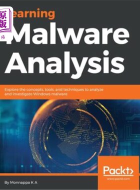 海外直订Learning Malware Analysis: Explore the concepts, tools, and techniques to analyz 学习恶意软件分析