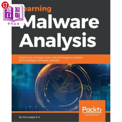 海外直订Learning Malware Analysis: Explore the concepts, tools, and techniques to analyz 学习恶意软件分析