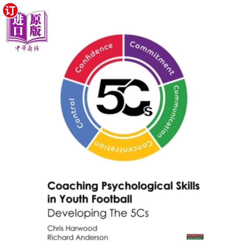 海外直订Coaching Psychological Skills in Youth Football: Developing The 5Cs 青少年足球心理技能训练：发展5cs