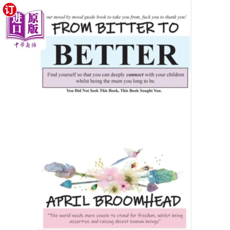 海外直订From Bitter To Better: A self help guide to walk you through a break up so you c 从苦到好：一个自我帮助的向