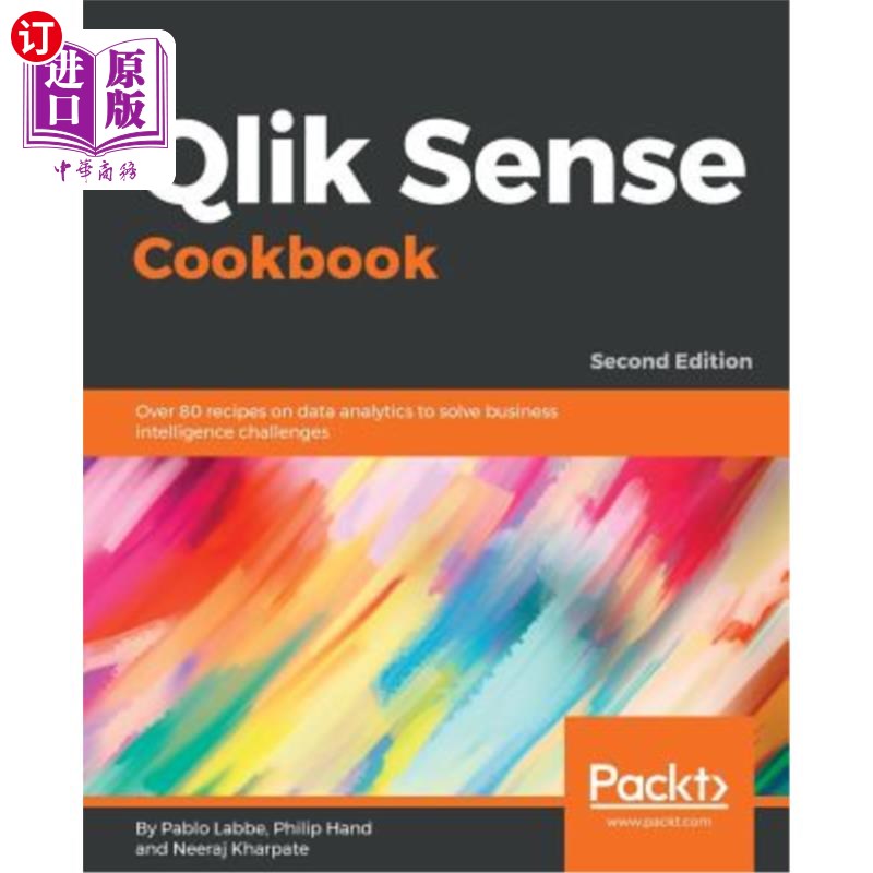海外直订Qlik Sense Cookbook - Second Edition: Over 80 recipes on data analytics to solve Qlik感官食谱