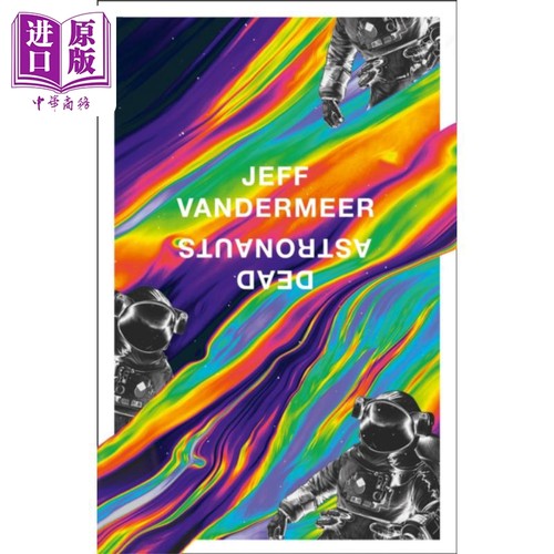 现货 杰夫万德米 宇航员之死 Dead Astronauts 英文原版 Jeff Vandermeer 遗落的南境 湮灭的作者 推理惊悚小说【中商原版】