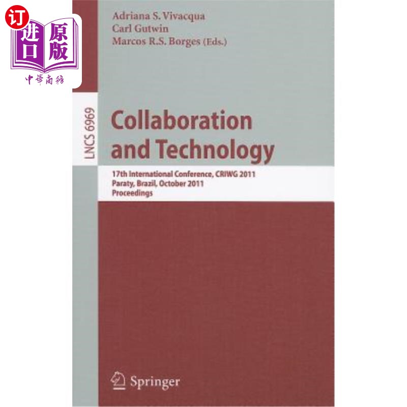 海外直订Collaboration and Technology: 17th International Conference, Criwg 2011, Paraty, 协作与技术:第17届国际会议