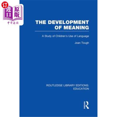 海外直订The Development of Meaning (Rle Edu I): A Study of Children's Use of Language 意义的发展(Rle Edu