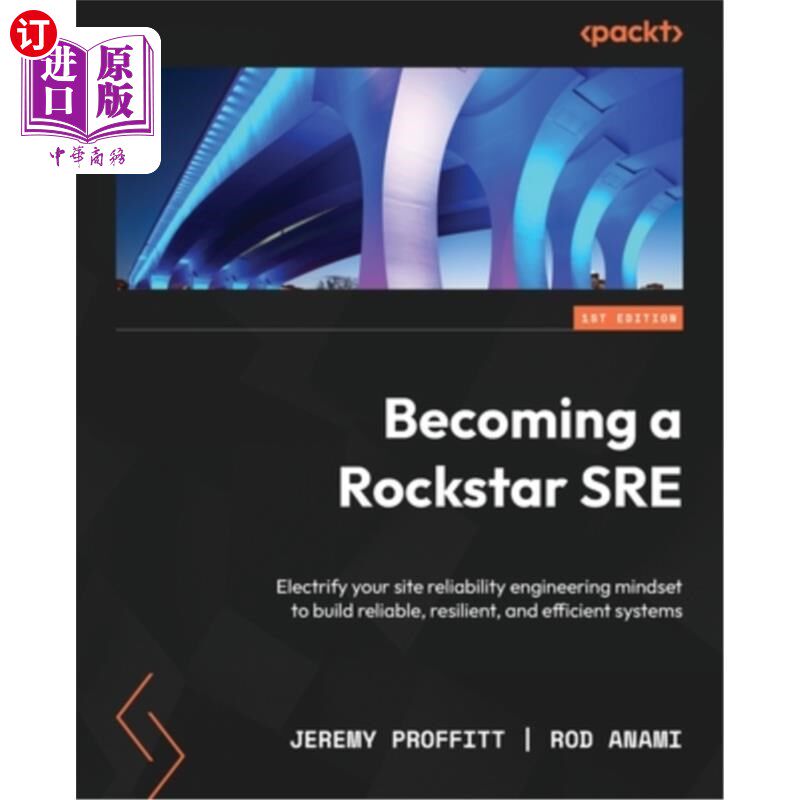 海外直订Becoming a Rockstar SRE: Electrify your site reliability engineering mindset to  成为Rockstar