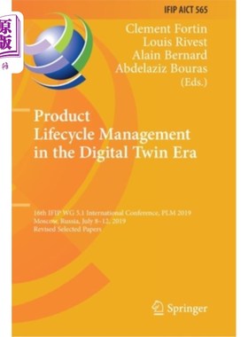 海外直订Product Lifecycle Management in the Digital Twin Era: 16th Ifip Wg 5.1 Internati 数字双胞胎时代的产品生命周