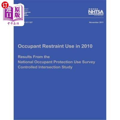 海外直订Occupant Restraint Use in 2010: Results From the National Occupant Protection Us 2010年乘员约束系统的使用：