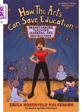海外直订How the Arts Can Save Education: Transforming Teaching, Learning, and Instructio 艺术如何拯救教育:改变教学