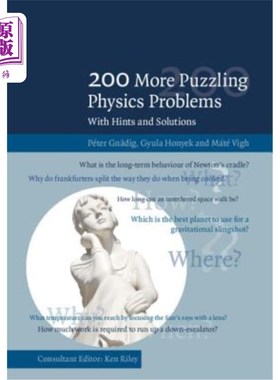 海外直订200 More Puzzling Physics Problems: With Hints and Solutions 200多个令人困惑的物理问题：提示和解决方案