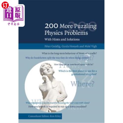 海外直订200 More Puzzling Physics Problems: With Hints and Solutions 200多个令人困惑的物理问题：提示和解决方案