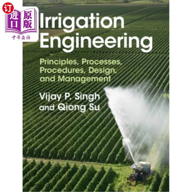 海外直订Irrigation Engineering: Principles, Processes, Procedures, Design, and Managemen 灌溉工程:原理、过程、程序